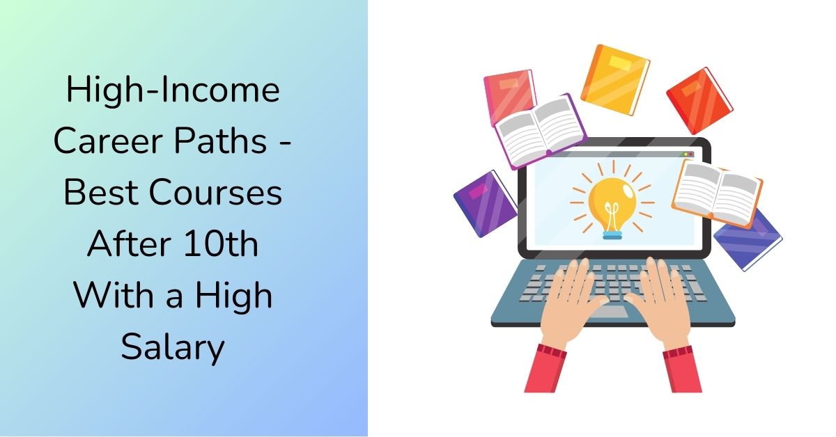High-Income Career Paths - Best Courses After 10th With a High Salary